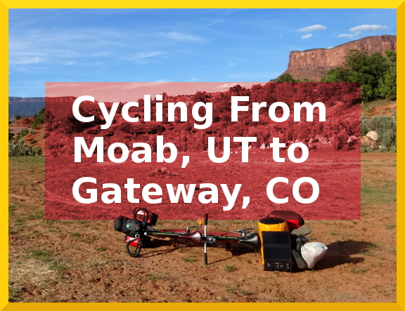cycling from Moab, Utah to Gateway, Colorado via Manti-la-Sal