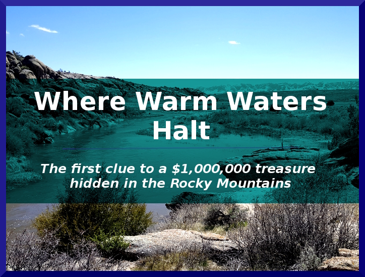 Forrest Fenn's Where Warm Waters Halt