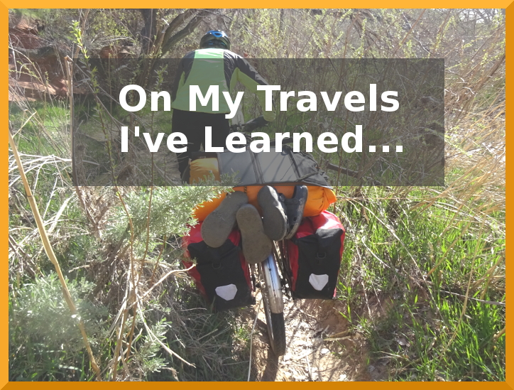 On My Travels, I've Learned...