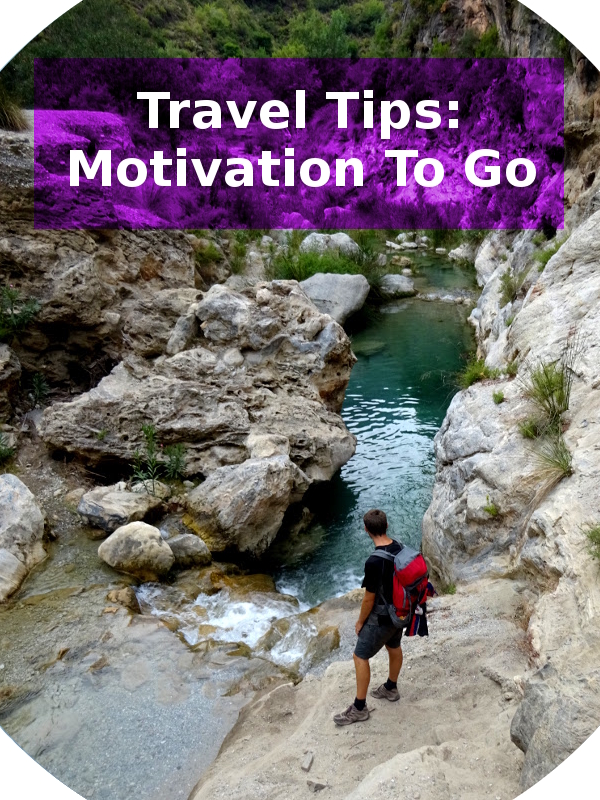 Travel Tips to Get You Motivated to Travel