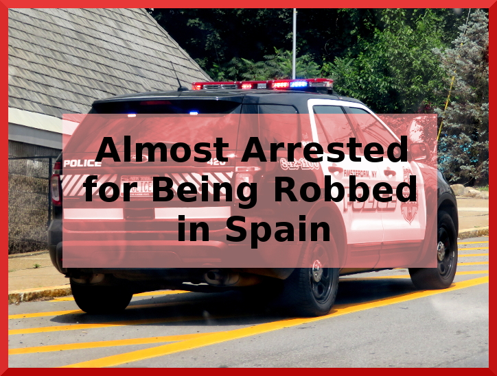 Almost Arrested For Not Having a Passport in Spain