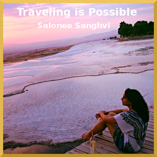 traveling is possible proves middle class indian salonee sanghvi